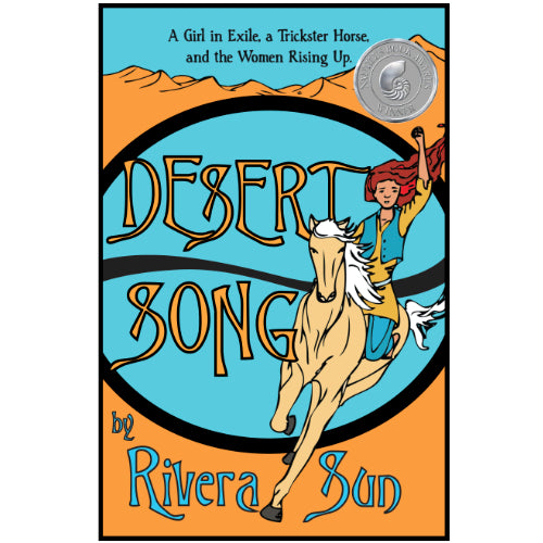 Desert Song: A Girl in Exile, a Trickster Horse, and the Women Rising Up