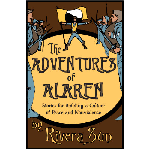 The Adventures of Alaren: Stories for Building a Culture of Peace and Nonviolence
