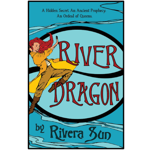 River Dragon: A Hidden Secret. An Ancient Prophecy. A Queen's Ordeal.